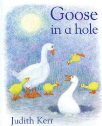 Image of Goose in a hole