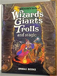 Image of The Kincaid's book of wizards, giants, trolls, and magic
