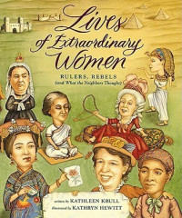 Image of Lives of Extraordinary Women: Rulers, Rebels (and What the Neighbors Thought)