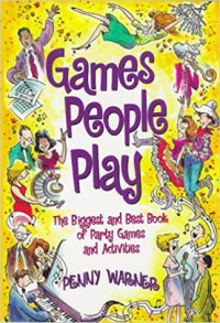 Image of Games people play : the biggest and best book of party games and activities