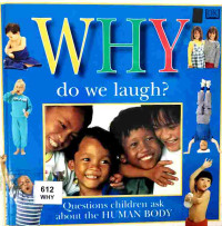 Image of Why do we laugh? : questions children ask about the human body