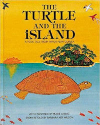 Image of The turtle and the island : a folktale from Papua New Guinea