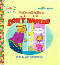 Image of The Berenstain Bears get the don't haftas