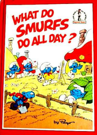 Image of What do Smurfs do all day?