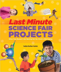 Image of Last-minute science fair projects : when your Bunsen's not burning but the clock's really ticking