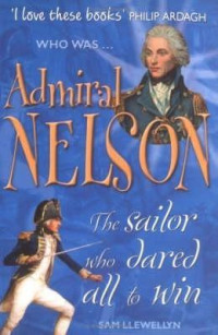 Image of Admiral Nelson : the sailor who dared all to win