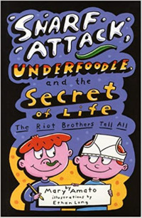 Image of Snarf attack, underfoodle, and the secret of life : the Riot Brothers tell all