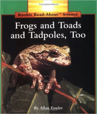 Image of Frogs and toads, and tadpoles, too