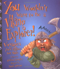 Image of You wouldn't want to be a Viking explorer : voyages you'd rather not make