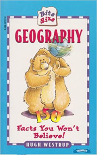 Image of Bite size geography : 150 facts you won't believe!