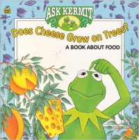 Image of Does cheese grow on trees? : a book about food