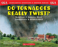 Image of Do tornadoes really twist? : questions and answers about tornadoes and hurricanes