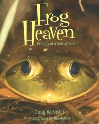 Image of Frog heaven : ecology of a vernal pool