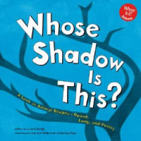 Image of Whose shadow is this? : a look at animal shapes--round, long, and pointy