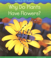 Image of Why do plants have flowers?