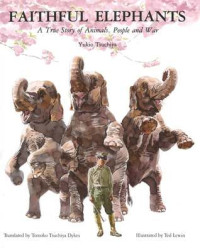 Image of Faithful elephants : a true story of animals, people, and war