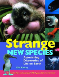 Image of Strange new species : astonishing discoveries of life on earth