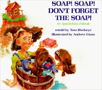 Image of Soap! Soap! don't forget the soap! : an Appalachian folktale