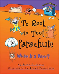 Image of To root, to toot, to parachute : what is a verb?