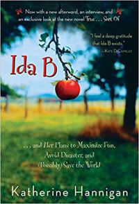 Image of Ida B : ..and her plans to maximize fun, avoid disaster, and (possibly) save the world