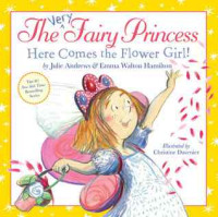 Image of The very fairy princess : here comes the flower girl!