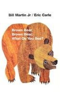 Image of Brown bear, brown bear, what do you see?