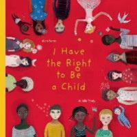 Image of I have the right to be a child