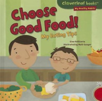 Image of Choose good food! : my eating tips