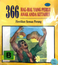 Image of 366 hal-hal yang perlu anak anda ketahui : hentikan semua perang