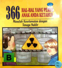 Image of 366 hal-hal yang perlu anak anda ketahui : masalah keselamatan dengan tenaga nuklir