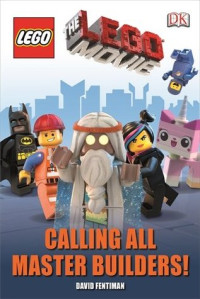 Image of The LEGO movie : calling all master builders!