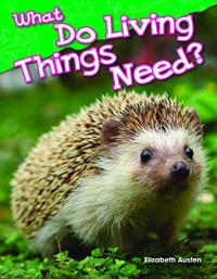 Image of What do living things need?