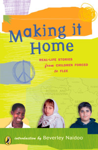 Image of Making it home : real-life stories from children forced to flee