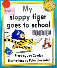 Image of My sloppy tiger goes to school