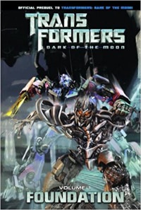 Image of Transformers, dark of the moon : Volume 1, Foundation