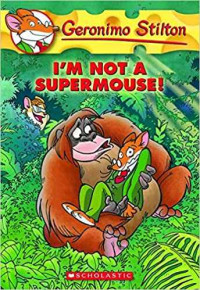 Image of Geronimo Stilton i'm not a supermouse!