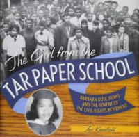 Image of The girl from the tar paper school : Barbara Rose Johns and the advent of the civil rights movement