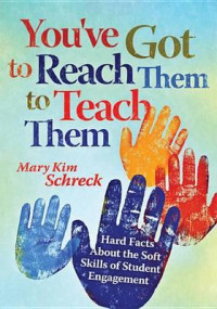 Image of You've got to reach them to teach them : hard facts about the soft skills of student engagement