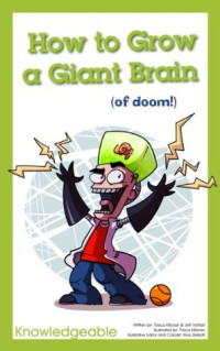 Image of How to Grow a Giant Brain : (of doom!)