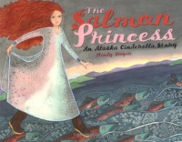 Image of The Salmon Princess : an Alaska Cinderella story