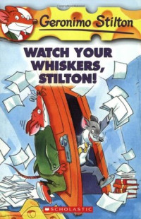 Image of Geronimo Stilton watch your whiskers, Stilton!