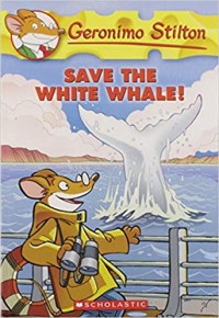 Image of Geronimo Stilton save the white whale!