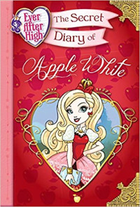 Image of Ever after high :  the secret diary of apple white