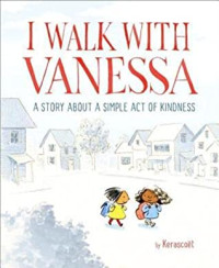 Image of I walk with Vanessa : a story about a simple act of kindness