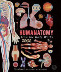 Image of Humanatomy: how your body works