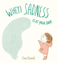 Image of When sadness is at your door