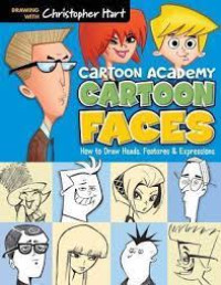 Image of Cartoon academy cartoon faces : how to draw heads, features & expressions