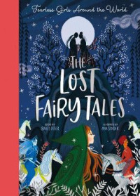 Image of The lost fairy tales : fearless girls that time forgot