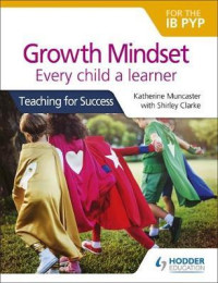 Image of Growth mindset : every child a learner : teaching for success