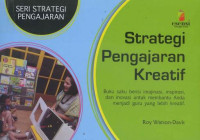 Image of Strategi pengajaran kreatif : buku saku berisi imajinasi, inspirasi, dan inovasi untuk membantu anda menjadi guru yang lebih kreatif.